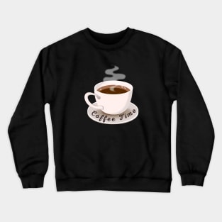 Cup Of Coffee Time Crewneck Sweatshirt